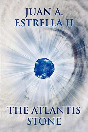 The Atlantis Stone de Juan A. Estrella II