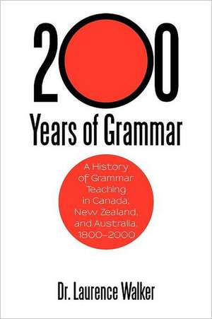 200 Years of Grammar de Laurence Walker