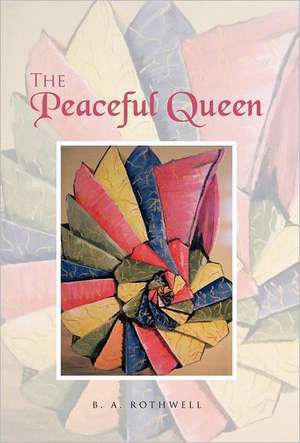 The Peaceful Queen de B A Rothwell