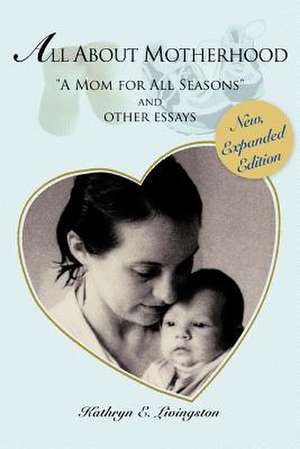 All about Motherhood de Kathryn E. Livingston