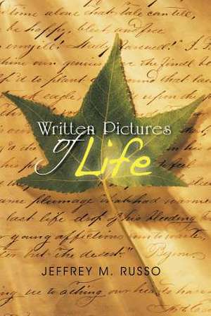 Written Pictures of Life de Jeffrey M. Russo