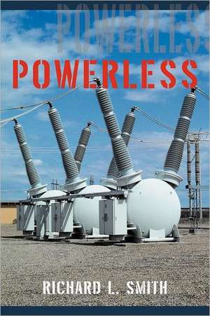 Powerless de Richard L. Smith