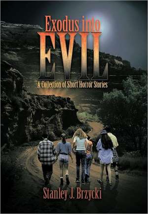 Exodus Into Evil de Stanley J. Brzycki