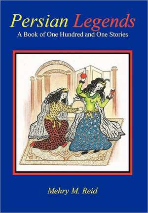 Persian Legends de Mehry M. Reid