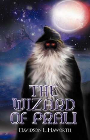 The Wizard of Prali de Davidson L. Haworth