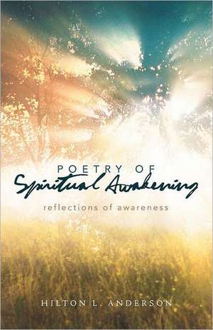 Poetry of Spiritual Awakening de Hilton L. Anderson