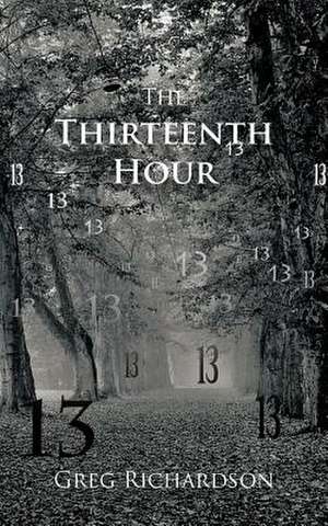 The Thirteenth Hour de Greg Richardson