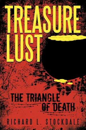 Treasure Lust de Richard L. Stockdale