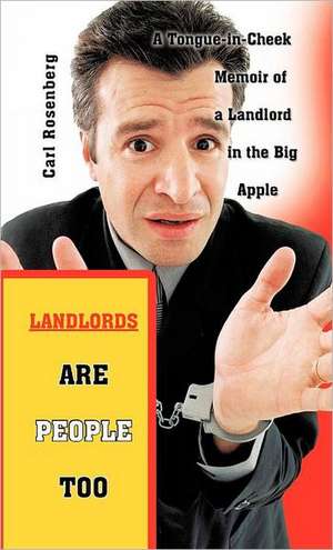 Landlords Are People Too de Carl Rosenberg