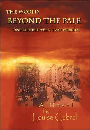 The World Beyond the Pale de Louise Cabral