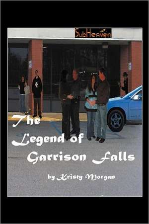 The Legend of Garrison Falls de Kristy Morgan