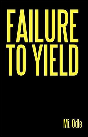 Failure to Yield de Mi Odle