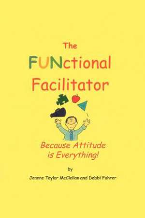 The Functional Facilitator de Jeanne Taylor McClellan