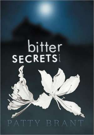 Bitter Secrets de Patty Brant