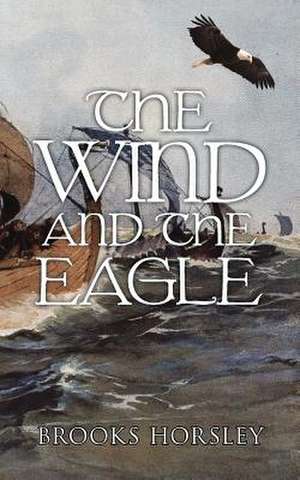 The Wind and the Eagle de Brooks Horsley