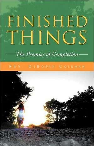 Finished Things de Rev Deborah Coleman