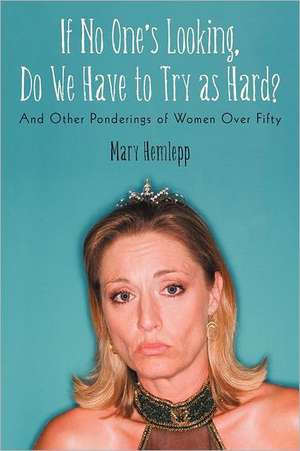 If No One's Looking, Do We Have to Try as Hard? de Mary Hemlepp