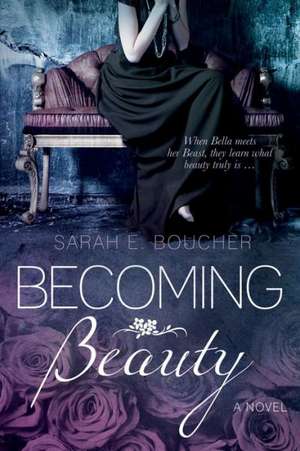 Becoming Beauty de Sarah E. Boucher