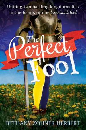 The Perfect Fool de Bethany Z. Herbert