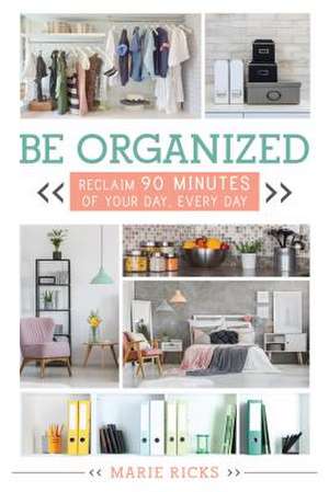 Be Organized de Marie Ricks