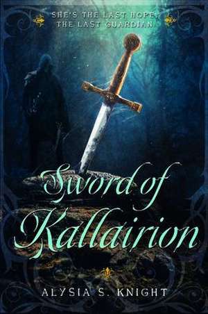 Sword of Kallairion de Alysia Ricks