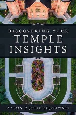 Discovering Your Temple Insights de Aaron Bujnowski