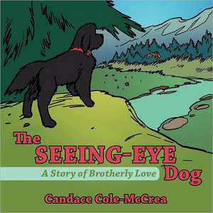 The Seeing-Eye Dog de Candace Cole-McCrea