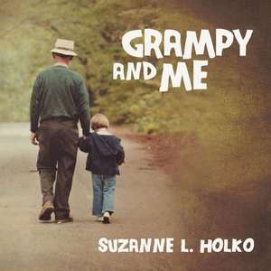 Grampy and Me de Suzanne L. Holko