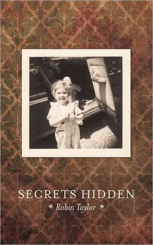 Secrets Hidden de Robin Taylor