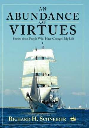 An Abundance of Virtues de Richard H. Schneider