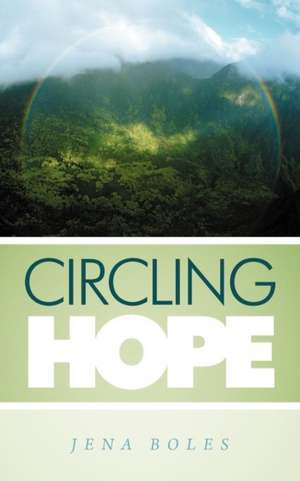 Circling Hope de Jena Boles