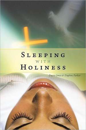 Sleeping with Holiness de Daura Jones