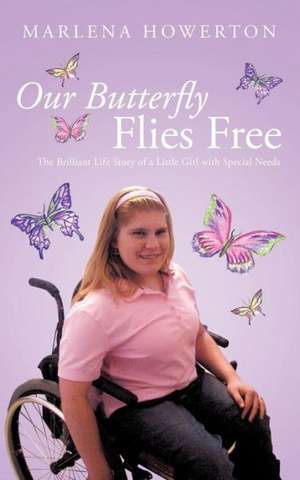 Our Butterfly Flies Free de Marlena Howerton