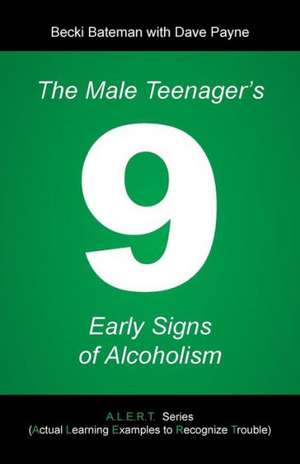 The Male Teenager's 9 Early Signs of Alcoholism de Becki Bateman