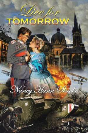 Live for Tomorrow de Nancy Hann Skroko