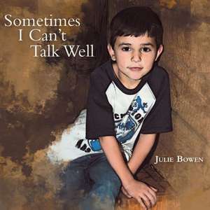 Sometimes I Can't Talk Well de Julie Bowen