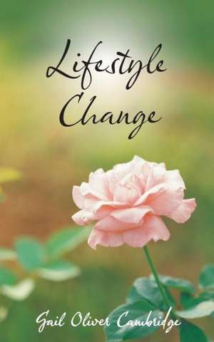 Lifestyle Change de Gail Oliver Cambridge