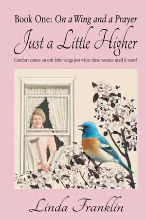 Just a Little Higher de Linda Franklin