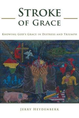 Stroke of Grace de Jerry Heydenberk