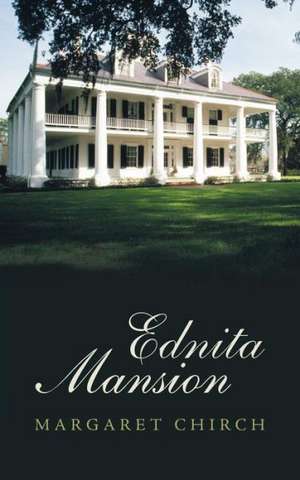 Ednita Mansion de Margaret Chirch