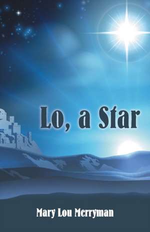 Lo, a Star de Mary Lou Merryman