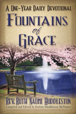 Fountains of Grace: A One-Year Daily Devotional de Rev Ruth Naomi Huddleston