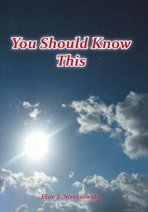 You Should Know This de Elsie E. Strzyzowska
