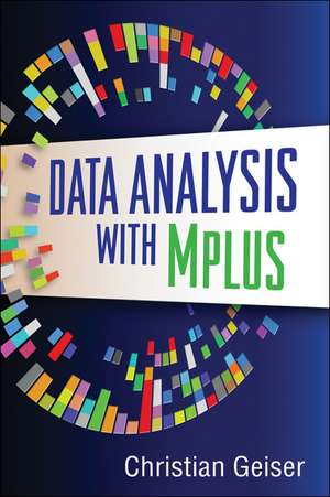 Data Analysis with Mplus de Christian Geiser