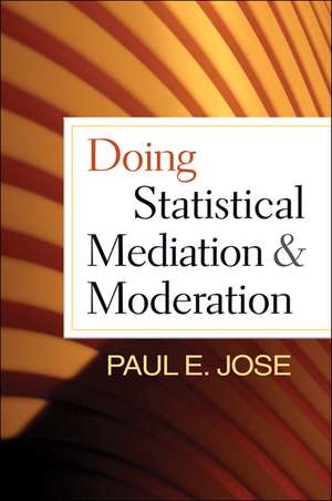 Doing Statistical Mediation and Moderation de Paul E. Jose