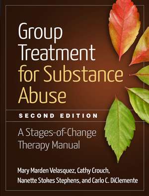 Group Treatment for Substance Abuse, Second Edition: A Stages-of-Change Therapy Manual de Mary Marden Velasquez