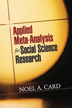 Applied Meta-Analysis for Social Science Research de Noel A. Card