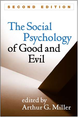 The Social Psychology of Good and Evil, Second Edition de Arthur G. Miller