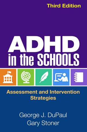 ADHD in the Schools, Third Edition: Assessment and Intervention Strategies de George J. DuPaul