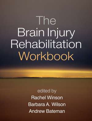 The Brain Injury Rehabilitation Workbook de Rachel Winson